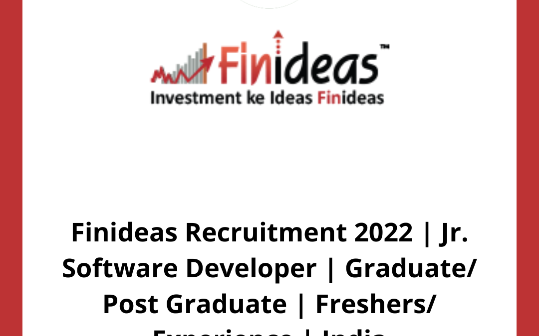 Finideas Recruitment 2022 | Jr. Software Developer | Graduate/ Post Graduate | Freshers/ Experience | India
