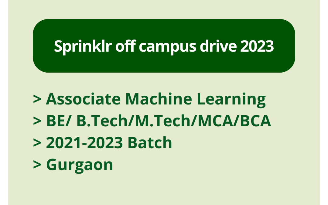 Sprinklr off campus drive 2023 | Associate Machine Learning | BE/ B.Tech/M.Tech/MCA/BCA | 2021-2023 Batch | Gurgaon