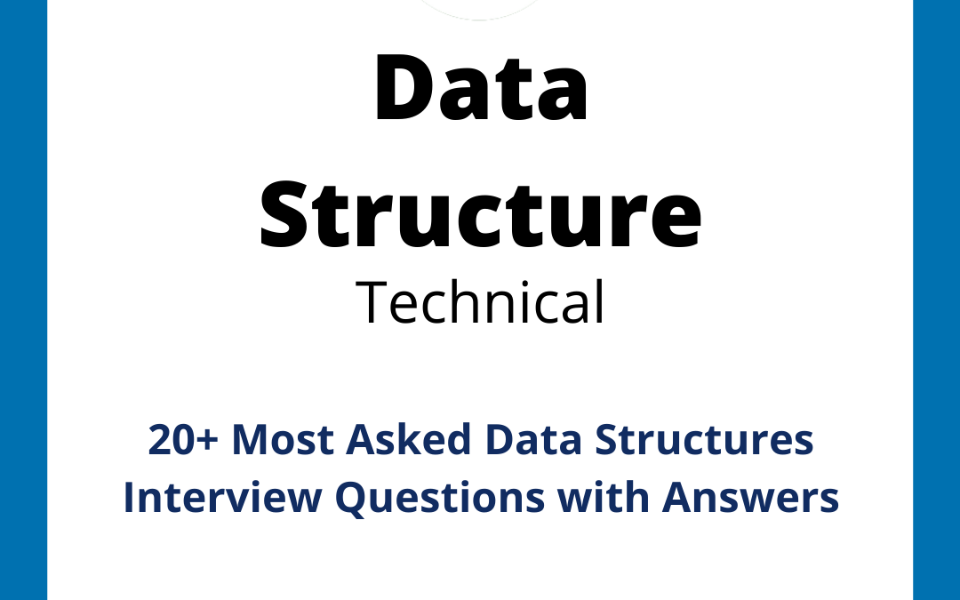 20+ Most Asked Data Structures Interview Questions with Answers