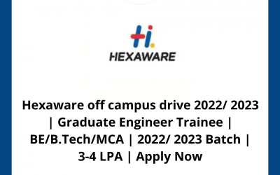 Hexaware off campus drive 2022/ 2023 | Graduate Engineer Trainee | BE/B.Tech/MCA | 2022/ 2023 Batch | 3-4 LPA | Apply Now