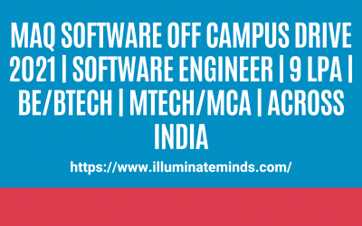 MAQ Software Off Campus Drive 2021 | Software Engineer | 9 LPA | BE/BTech | MTech/MCA | Across India | Off Campus