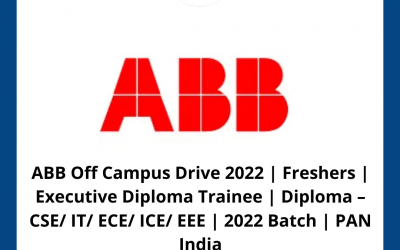ABB Off Campus Drive 2022 | Freshers | Executive Diploma Trainee | Diploma – CSE/ IT/ ECE/ ICE/ EEE | 2022 Batch | Bangalore