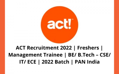 ACT Recruitment 2022 | Freshers | Management Trainee | BE/ B.Tech – CSE/ IT/ ECE | 2022 Batch | PAN India