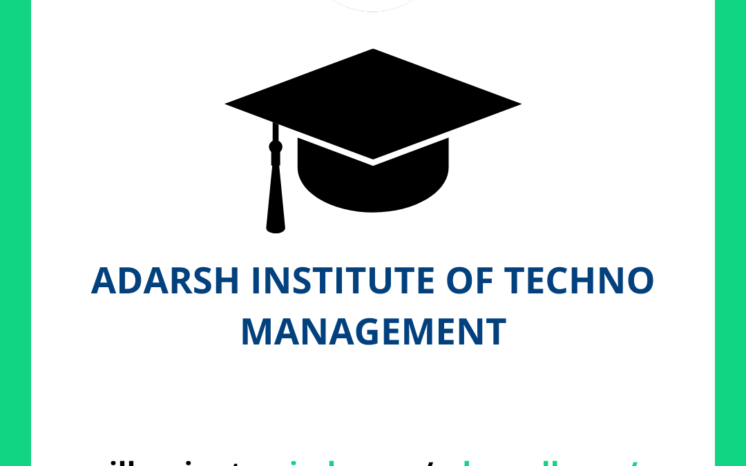 ADARSH INSTITUTE OF TECHNO MANAGEMENT