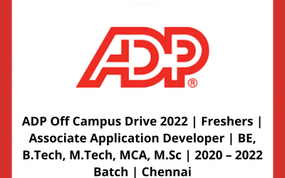 ADP Off Campus Drive 2022 | Freshers | Associate Application Developer | BE, B.Tech, M.Tech, MCA, M.Sc | 2020 – 2022 Batch | Chennai