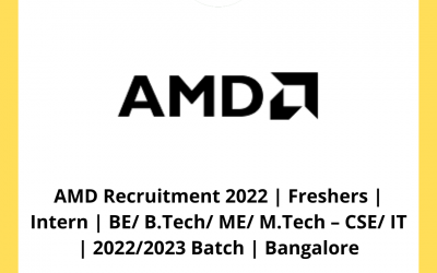 AMD Recruitment 2022 | Freshers | Intern | BE/ B.Tech/ ME/ M.Tech – CSE/ IT | 2022/2023 Batch | Bangalore