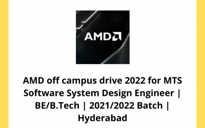 AMD off campus drive 2022 for MTS Software System Design Engineer | BE/B.Tech | 2021/2022 Batch | Hyderabad
