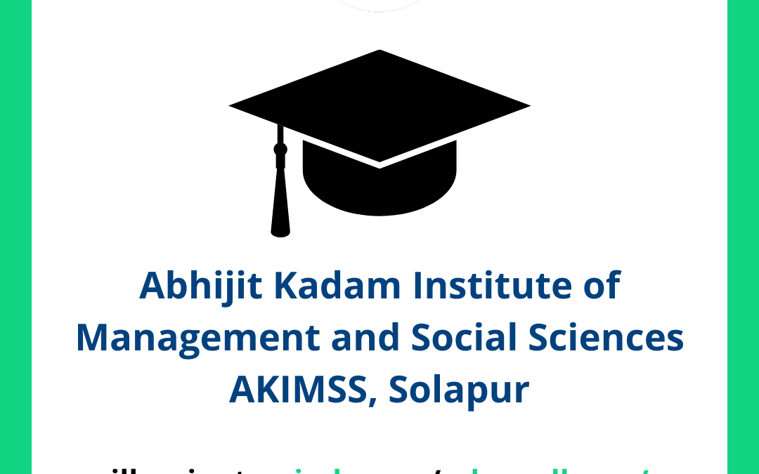 Abhijit Kadam Institute of Management and Social Sciences AKIMSS, Solapur