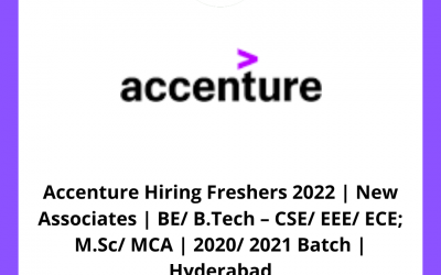Accenture Hiring Freshers 2022 | New Associates | BE/ B.Tech – CSE/ EEE/ ECE; M.Sc/ MCA | 2020/ 2021 Batch | Hyderabad
