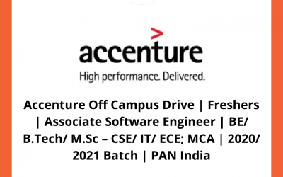 Accenture Off Campus Drive | Freshers | Associate Software Engineer | BE/ B.Tech/ M.Sc – CSE/ IT/ ECE; MCA | 2020/ 2021 Batch | PAN India