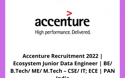Accenture Recruitment 2022 | Ecosystem Junior Data Engineer | BE/ B.Tech/ ME/ M.Tech – CSE/ IT; ECE | PAN India