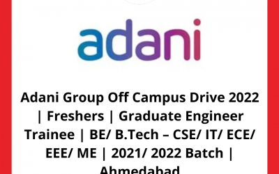 Adani Group Off Campus Drive 2022 | Freshers | Graduate Engineer Trainee | BE/ B.Tech – CSE/ IT/ ECE/ EEE/ ME | 2021/ 2022 Batch | Ahmedabad