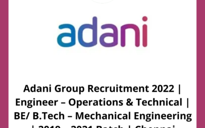 Adani Group Recruitment 2022 | Engineer – Operations & Technical | BE/ B.Tech – Mechanical Engineering | 2019 – 2021 Batch | Chennai