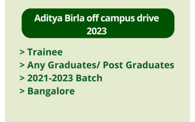 Aditya Birla off campus drive 2023 | Trainee | Any Graduates/ Post Graduates | 2021-2023 Batch | Bangalore