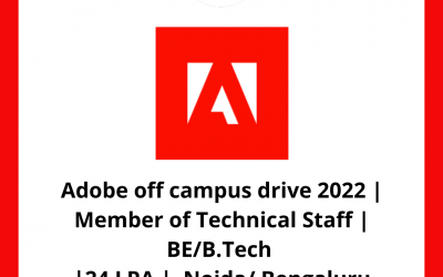 Adobe off campus drive 2022 | Member of Technical Staff | BE/B.Tech | 24 LPA | Noida/ Bengaluru