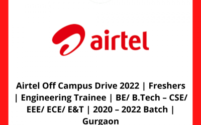 Airtel Off Campus Drive 2022 | Freshers | Engineering Trainee | BE/ B.Tech – CSE/ EEE/ ECE/ E&T | 2020 – 2022 Batch | Gurgaon
