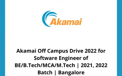 Akamai Off Campus Drive 2022 for Software Engineer of BE/B.Tech/MCA/M.Tech | 2021, 2022 Batch | Bangalore