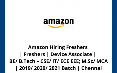 Amazon Hiring Freshers | Freshers | Device Associate | BE/ B.Tech – CSE/ IT/ ECE EEE; M.Sc/ MCA | 2019/ 2020/ 2021 Batch | Chennai