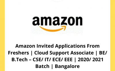 Amazon Invited Applications From Freshers | Cloud Support Associate | BE/ B.Tech – CSE/ IT/ ECE/ EEE | 2020/ 2021 Batch | Bangalore