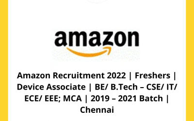 Amazon Recruitment 2022 | Freshers | Device Associate | BE/ B.Tech – CSE/ IT/ ECE/ EEE; MCA | 2019 – 2021 Batch | Chennai