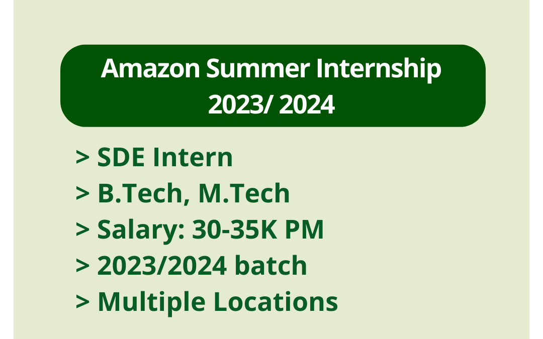 Amazon Summer Internship 2023/ 2024 SDE Intern B.Tech, M.Tech