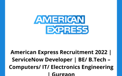 American Express Recruitment 2022 | ServiceNow Developer | BE/ B.Tech – Computers/ IT/ Electronics Engineering | Gurgaon