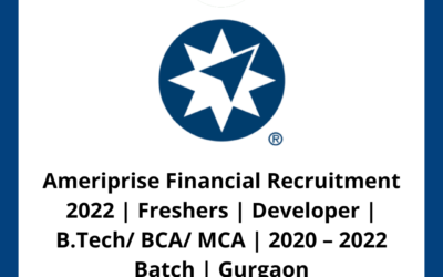 Ameriprise Financial Recruitment 2022 | Freshers | Developer | B.Tech/ BCA/ MCA | 2020 – 2022 Batch | Gurgaon
