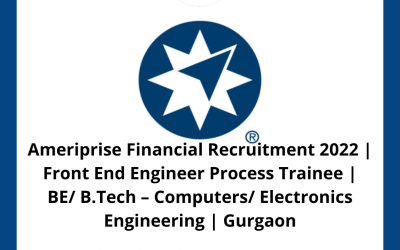Ameriprise Financial Recruitment 2022 | Front End Engineer Process Trainee | BE/ B.Tech – Computers/ Electronics Engineering | Gurgaon