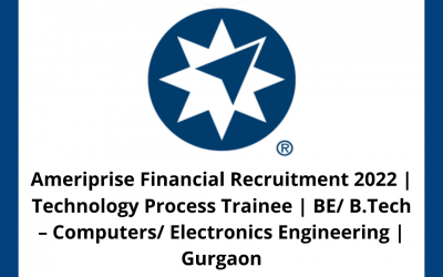 Ameriprise Financial Recruitment 2022 | Technology Process Trainee | BE/ B.Tech – Computers/ Electronics Engineering | Gurgaon