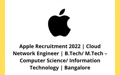 Apple Recruitment 2022 | Cloud Network Engineer | B.Tech/ M.Tech – Computer Science/ Information Technology | Bangalore