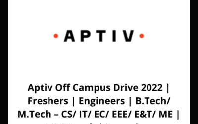 Aptiv Off Campus Drive 2022 | Freshers | Engineers | B.Tech/ M.Tech – CS/ IT/ EC/ EEE/ E&T/ ME | 2022 Batch | Bangalore