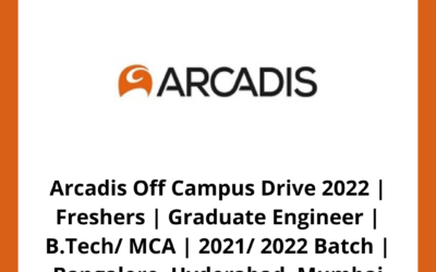 Arcadis Off Campus Drive 2022 | Freshers | Graduate Engineer | B.Tech/ MCA | 2021/ 2022 Batch | Bangalore, Hyderabad, Mumbai