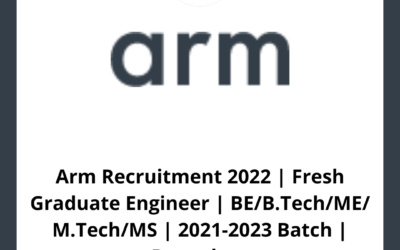 Arm Recruitment 2022 | Fresh Graduate Engineer | BE/B.Tech/ME/ M.Tech/MS | 2021-2023 Batch | Bangalore