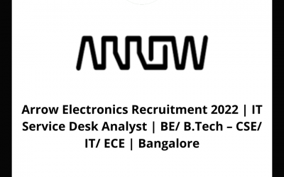 Arrow Electronics Recruitment 2022 | IT Service Desk Analyst | BE/ B.Tech – CSE/ IT/ ECE | Bangalore