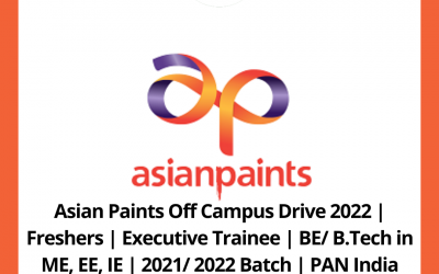 Asian Paints Off Campus Drive 2022 | Freshers | Executive Trainee | BE/ B.Tech in ME, EE, IE | 2021/ 2022 Batch | PAN India
