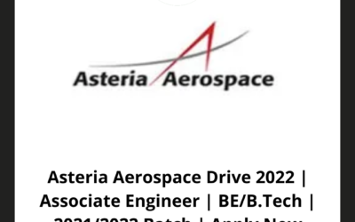 Asteria Aerospace Drive 2022 | Associate Engineer | BE/B.Tech | 2021/2022 Batch | Apply Now