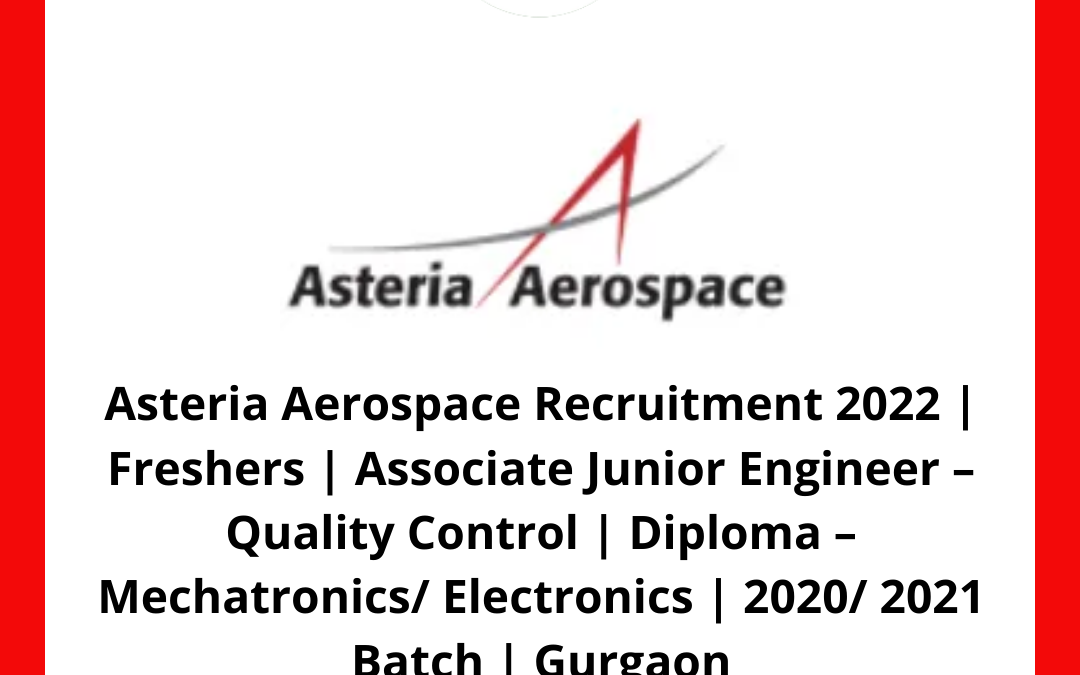 Asteria Aerospace Recruitment 2022
