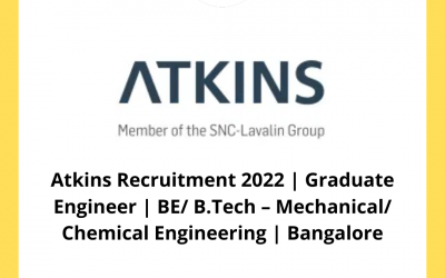Atkins Recruitment 2022 | Graduate Engineer | BE/ B.Tech – Mechanical/ Chemical Engineering | Bangalore