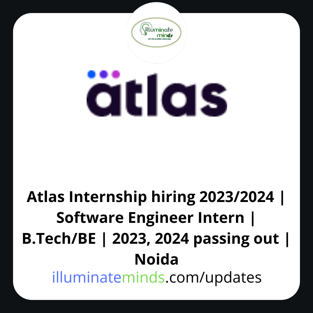 Atlas Internship hiring 2023/2024 Software Engineer Intern B.Tech