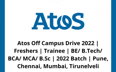 Atos Off Campus Drive 2022 | Freshers | Trainee | BE/ B.Tech/ BCA/ MCA/ B.Sc | 2022 Batch | Pune, Chennai, Mumbai, Tirunelveli