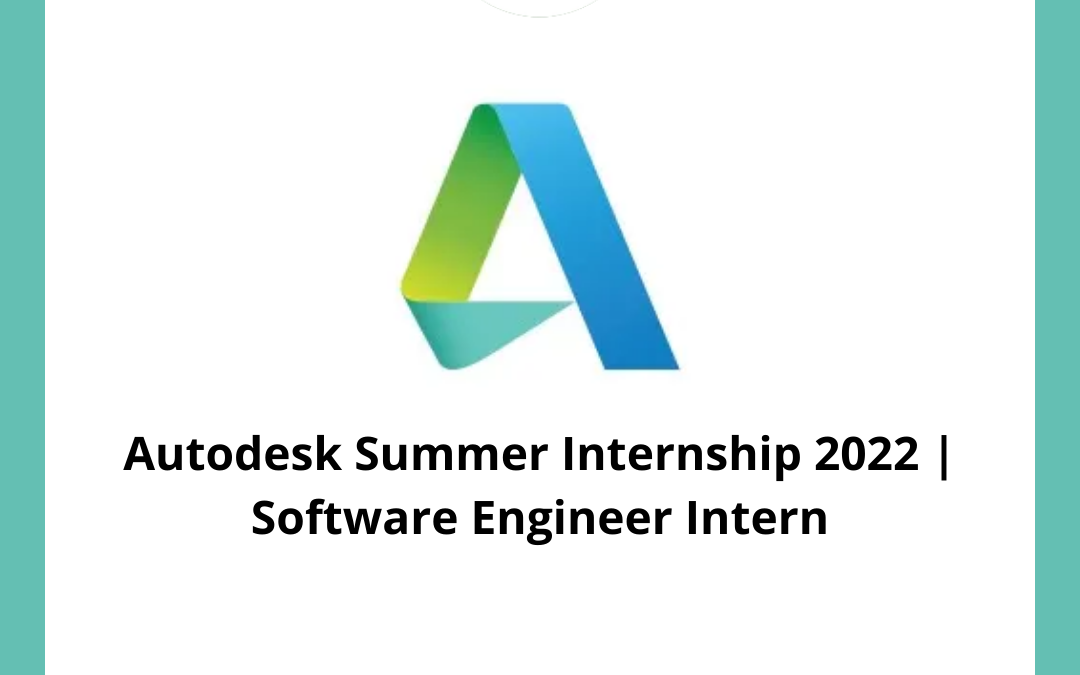 Autodesk Summer Internship 2022