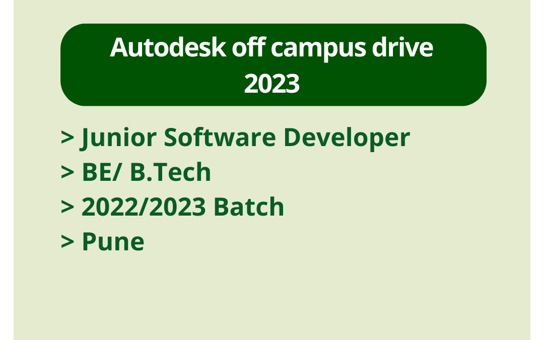Autodesk off campus drive 2023 | Junior Software Developer | BE/ B.Tech | 2022/2023 Batch | Pune