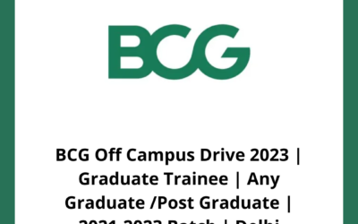 BCG Off Campus Drive 2023 | Graduate Trainee | Any Graduate /Post Graduate | 2021-2023 Batch | Delhi
