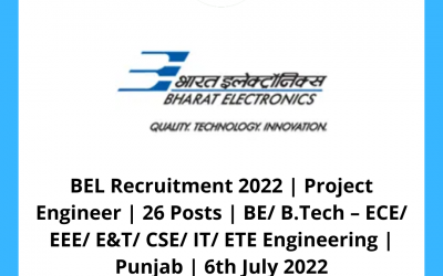 BEL Recruitment 2022 | Project Engineer | 26 Posts | BE/ B.Tech – ECE/ EEE/ E&T/ CSE/ IT/ ETE Engineering | Punjab | 6th July 2022