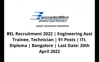 BEL Recruitment 2022 | Engineering Asst Trainee, Technician | 91 Posts | ITI, Diploma | Bangalore | Last Date: 20th April 2022