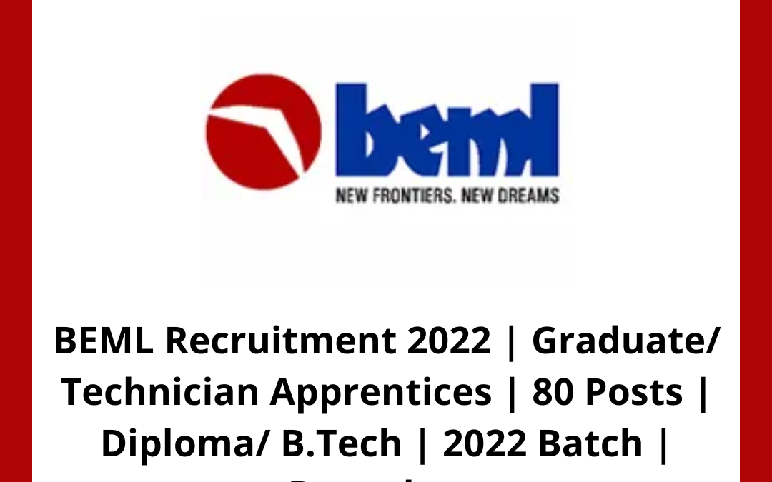 BEML Recruitment 2022 | Graduate/ Technician Apprentices | 80 Posts | Diploma/ B.Tech | 2022 Batch | Bangalore