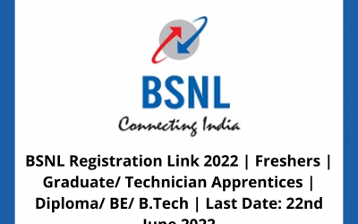 BSNL Registration Link 2022 | Freshers | Graduate/ Technician Apprentices | Diploma/ BE/ B.Tech | Last Date: 22nd June 2022