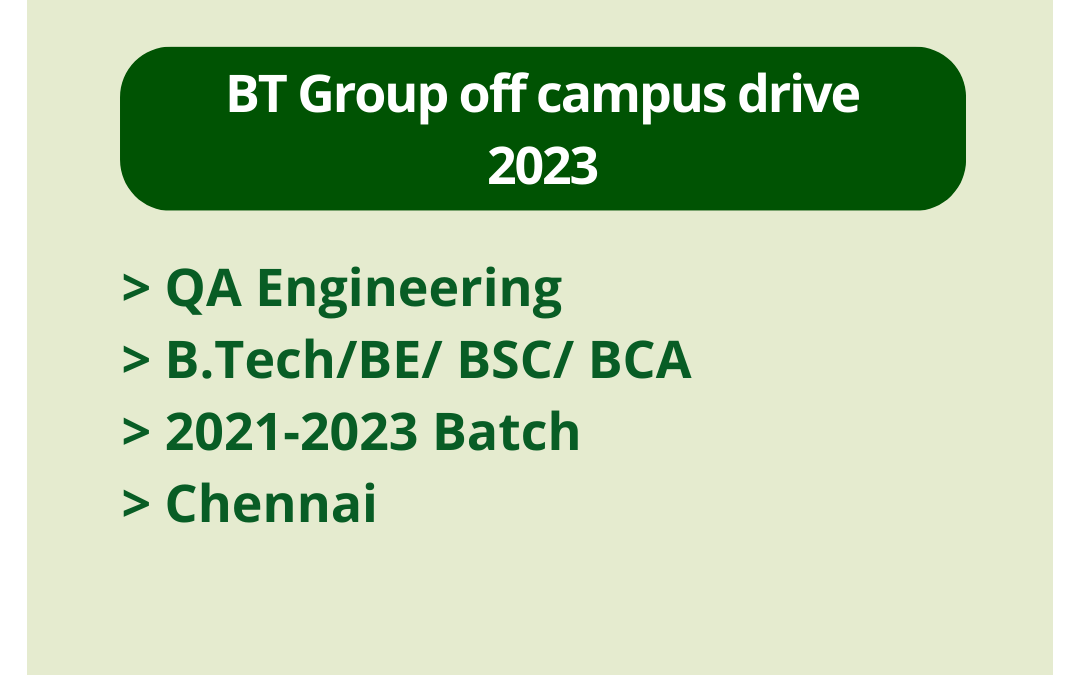 BT Group off campus drive 2023 | QA Engineering | B.Tech/BE/ BSC/ BCA | 2021-2023 Batch | Chennai