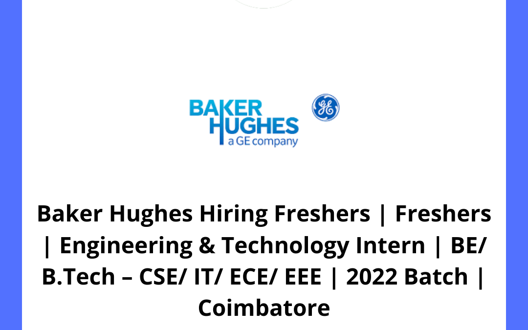 Baker Hughes Hiring Freshers