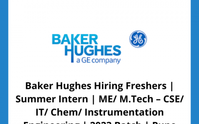 Baker Hughes Hiring Freshers | Summer Intern | ME/ M.Tech – CSE/ IT/ Chem/ Instrumentation Engineering | 2023 Batch | Pune